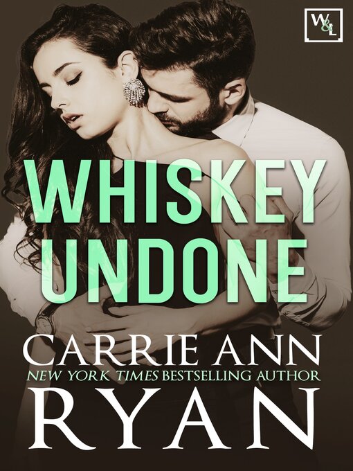 Title details for Whiskey Undone by Carrie Ann Ryan - Available